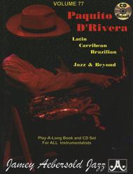 Paquito D'Rivera "Latin, Brazilian, Caribbean, Jazz & Beyond" (Abersold Vol. 77)